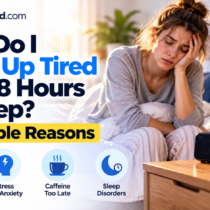 Why Do I Wake Up Tired After 8 Hours of Sleep?